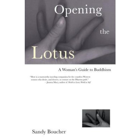 Opening the Lotus: A Woman''s Guide to Buddhism Paperback, Beacon Press