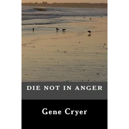 Die Not in Anger Paperback, Createspace
