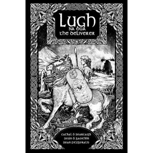 Lugh Na Bua - Lugh the Deliverer Paperback, Onslaught Press