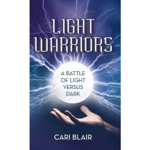 Light Warriors: A Battle of Light Versus Dark Hardcover, Balboa Press