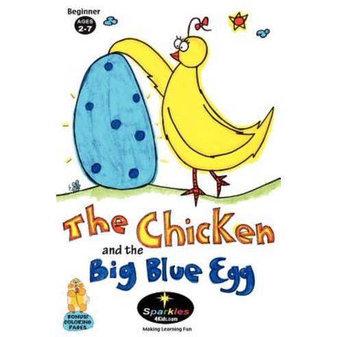 The Chicken & the Big Blue Egg: Oh What a Surprise! Paperback, Createspace Independent Publishing Platform