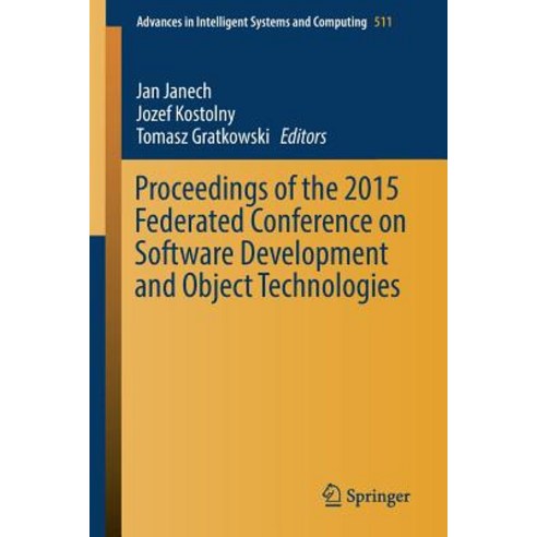 Proceedings of the 2015 Federated Conference on Software Development and Object Technologies Paperback, Springer