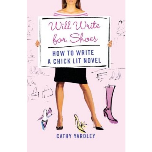Will Write for Shoes: How to Write a Chick Lit Novel Paperback, Griffin