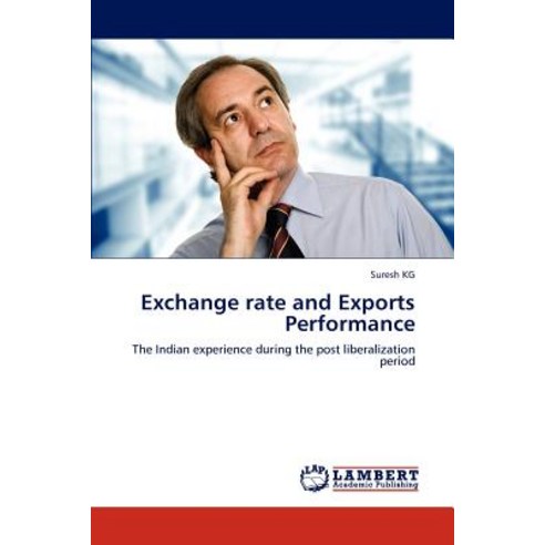 Exchange Rate and Exports Performance Paperback, LAP Lambert Academic Publishing
