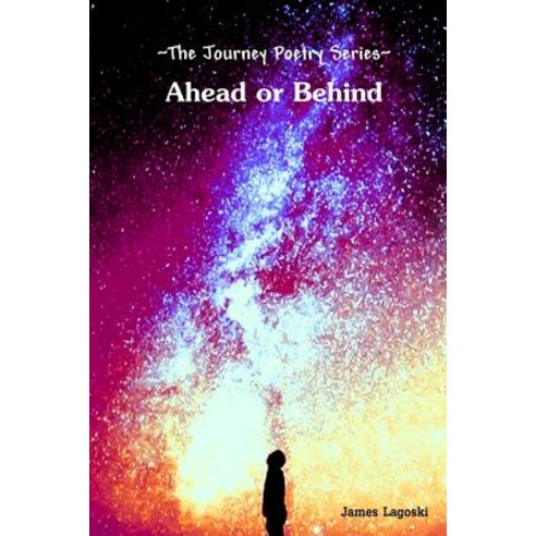 The Journey Ahead or Behind Paperback, Lulu.com