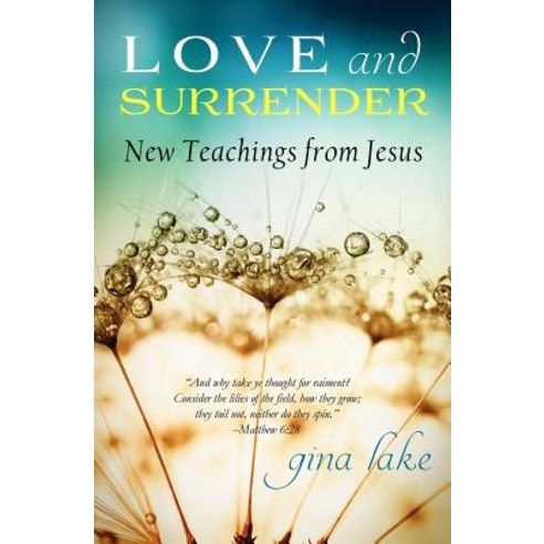 Love and Surrender: New Teachings from Jesus Paperback, Createspace Independent Publishing Platform