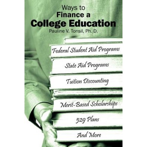 Ways to Finance a College Education Paperback, Authorhouse