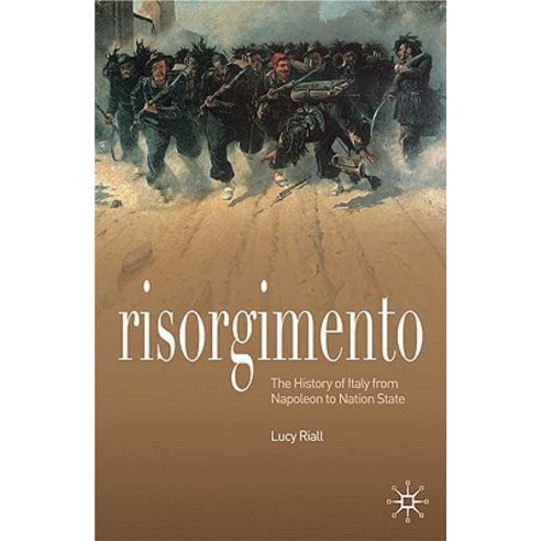 Risorgimento: The History of Italy from Napolean to Nation-State Paperback, Palgrave MacMillan