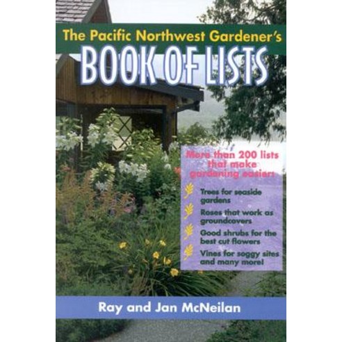 The Pacific Northwest Gardener''s Book of Lists Paperback, Taylor Trade Publishing