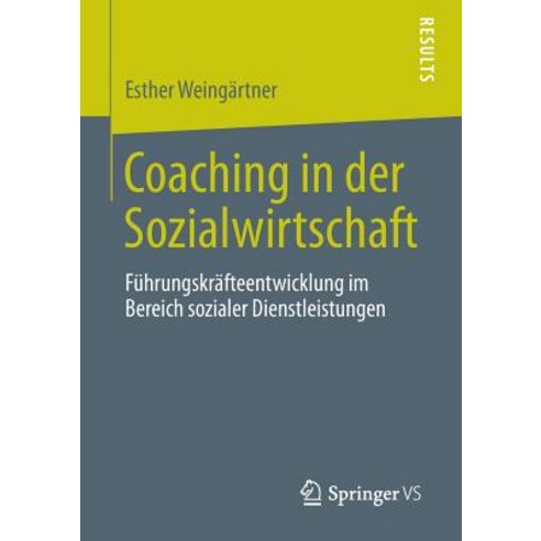Coaching in Der Sozialwirtschaft: Fuhrungskrafteentwicklung Im Bereich Sozialer Dienstleistungen Paperback, Springer vs