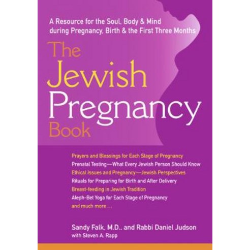 The Jewish Pregnancy Book: A Resource for the Soul Body & Mind During Pregnancy Birth & the First Three Months Paperback, Jewish Lights Publishing