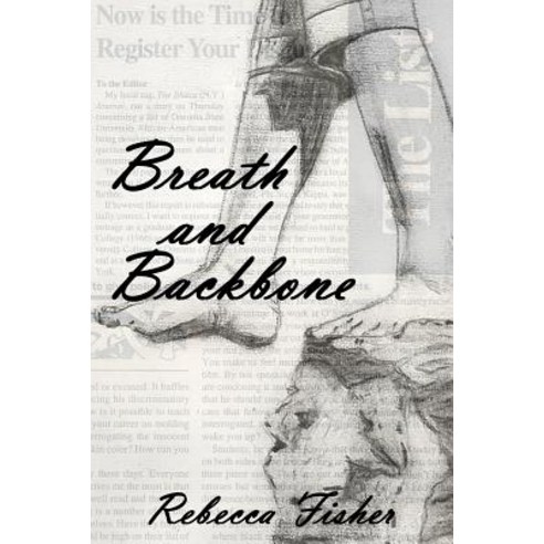 Breath and Backbone Paperback, Createspace Independent Publishing Platform