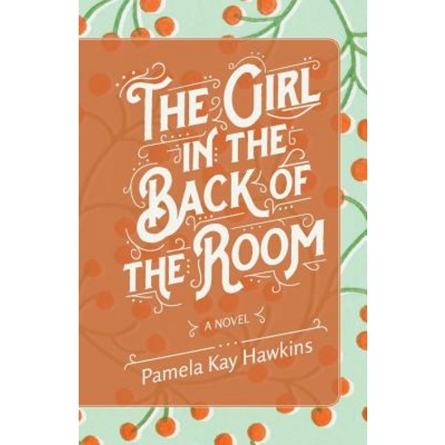 The Girl in the Back of the Room Paperback, Pamela Kay Hawkins Publishing