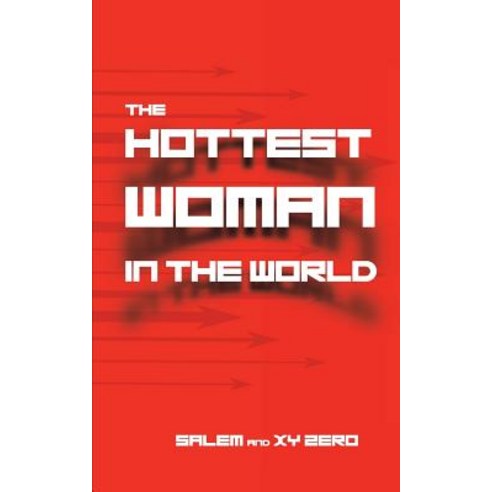 The Hottest Woman in the World Paperback, Createspace Independent Publishing Platform