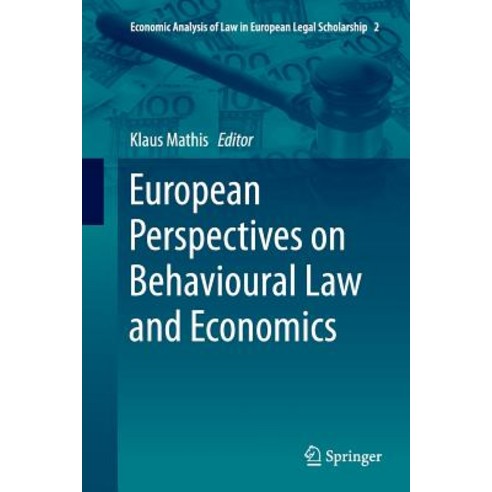 European Perspectives on Behavioural Law and Economics Paperback, Springer