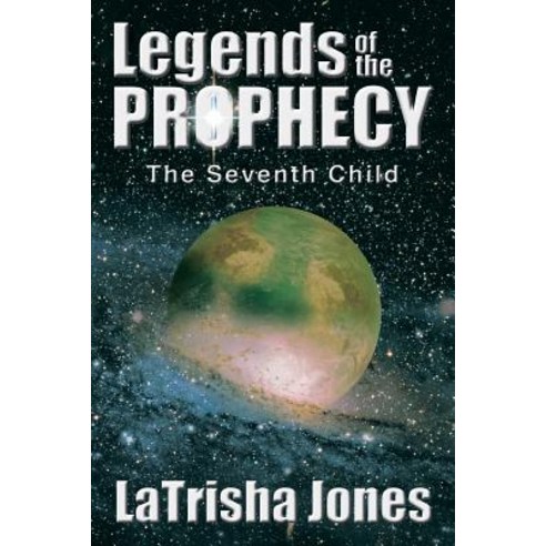 Legends of the Prophecy: The Seventh Child Paperback, Xlibris Corporation