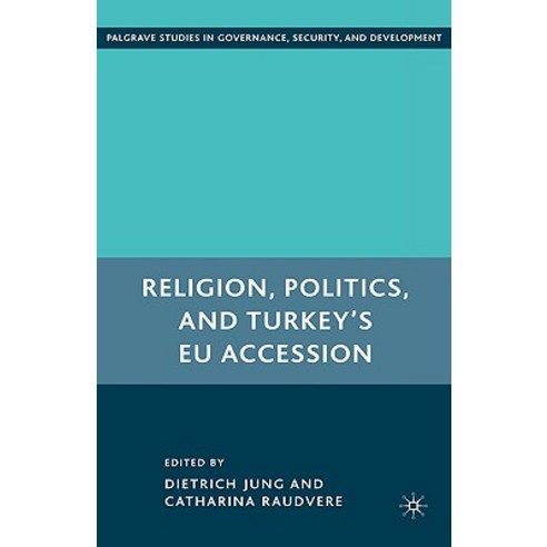 Religion Politics and Turkey''s EU Accession Hardcover, Palgrave MacMillan