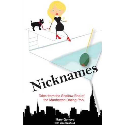 Nicknames: Tales from the Shallow End of the Manhattan Dating Pool Paperback, Mill City Press, Inc.