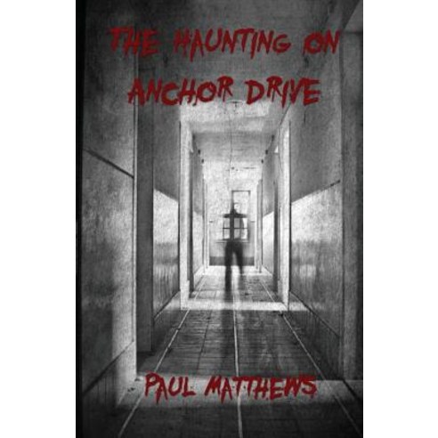 The Haunting on Anchor Drive Paperback, Createspace