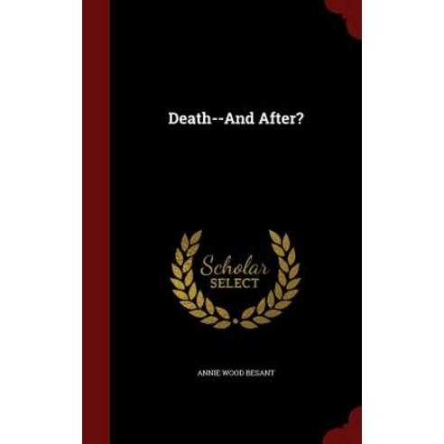 Death--And After? Hardcover, Andesite Press