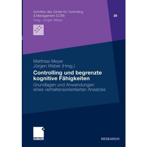 Controlling Und Begrenzte Kognitive Fahigkeiten: Grundlagen Und Anwendungen Eines Verhaltensorientierten Ansatzes Paperback, Gabler Verlag