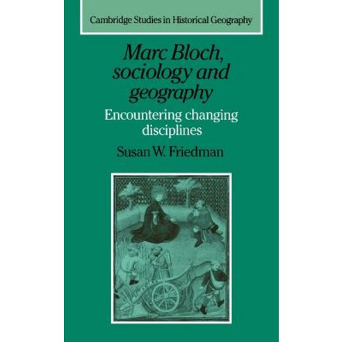 Marc Bloch Sociology and Geography: Encountering Changing Disciplines Hardcover, Cambridge University Press