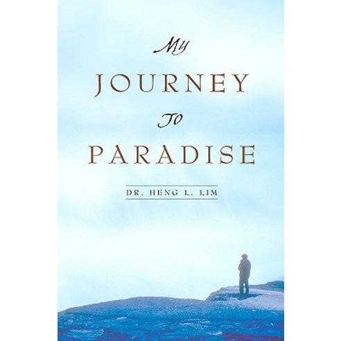 My Journey to Paradise Paperback, Xulon Press