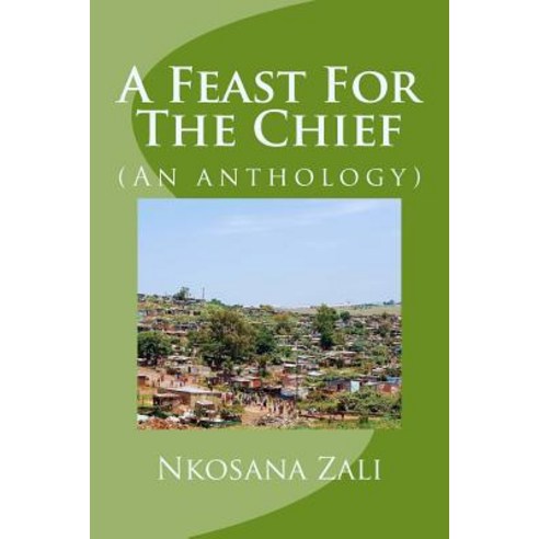 A Feast for the Chief: (An Anthology) Paperback, Createspace Independent Publishing Platform