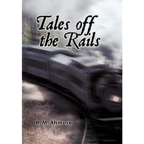 Tales Off the Rails Hardcover, Authorhouse