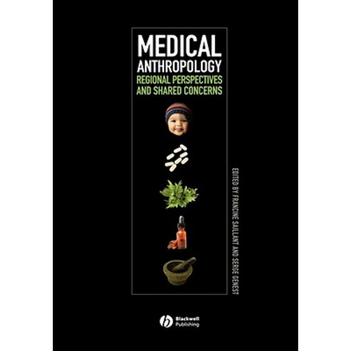 Medical Anthropology: Regional Perspectives and Shared Concerns Hardcover, Wiley-Blackwell