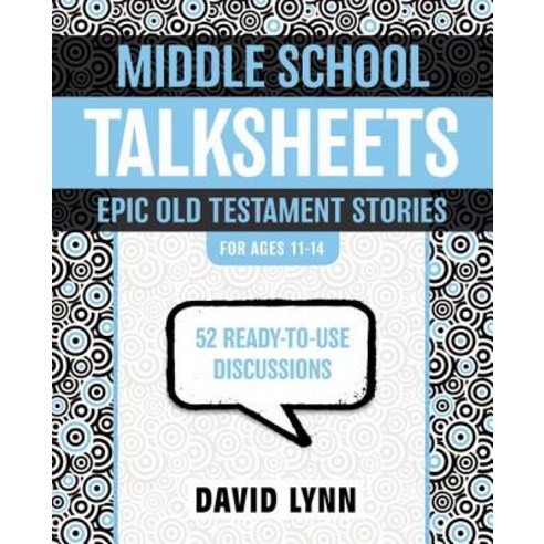 Middle School Talksheets: Epic Old Testament Stories: 52 Ready-To-Use Discussions Paperback, Zondervan