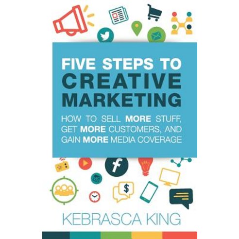 Five Steps to Creative Marketing Paperback, Michael Hanrahan Publishing