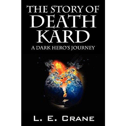 The Story of Death Kard: A Dark Hero''s Journey Paperback, Outskirts Press