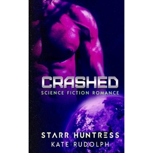 Crashed: Science Fiction Romance Paperback, Createspace Independent ...