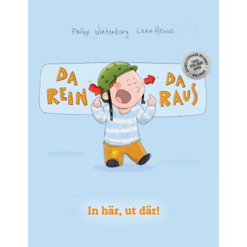 Da Rein Da Raus! in Har UT Dar!: Kinderbuch Deutsch-Schwedisch (Bilingual/Zweisprachig) Paperback, Createspace Independent Publishing Platform
