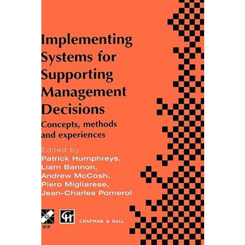 Implementing Systems for Supporting Management Decisions: Concepts Methods and Experiences Hardcover, Springer