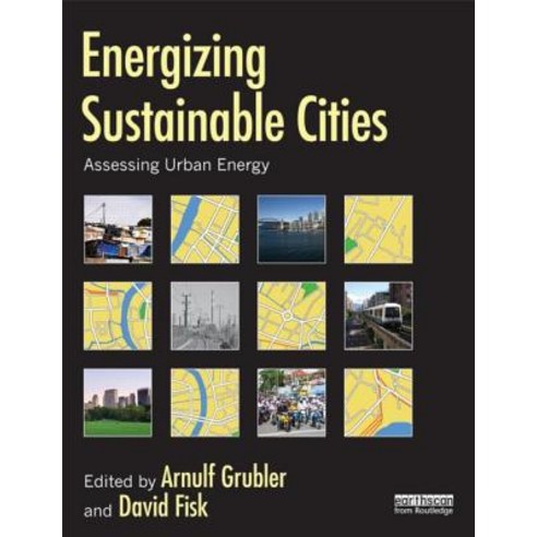 Energizing Sustainable Cities: Assessing Urban Energy Paperback, Routledge