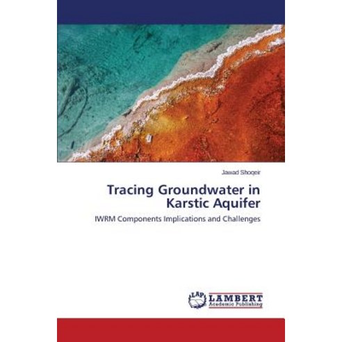 Tracing Groundwater in Karstic Aquifer Paperback, LAP Lambert Academic Publishing