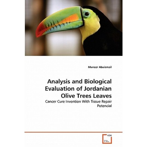 Analysis and Biological Evaluation of Jordanian Olive Trees Leaves Paperback, VDM Verlag