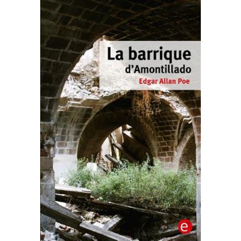 La Barrique D''Amontillado Paperback, Createspace Independent Publishing Platform