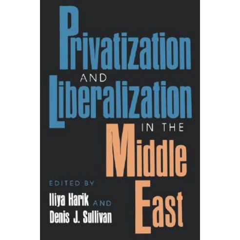 Privitization and Liberalization in the Middle East Paperback, Indiana University Press