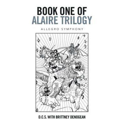 Book One of Alaire Trilogy: Allegro Symphony Paperback, Xlibris