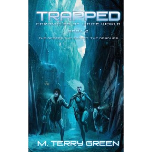 Trapped: Chronicles of White World Book 2 Paperback, Createspace