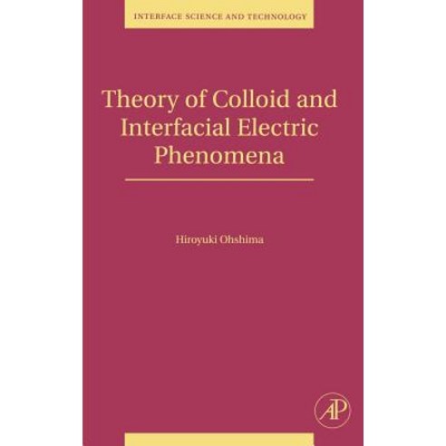 Theory of Colloid and Interfacial Electric Phenomena Hardcover, Academic Press