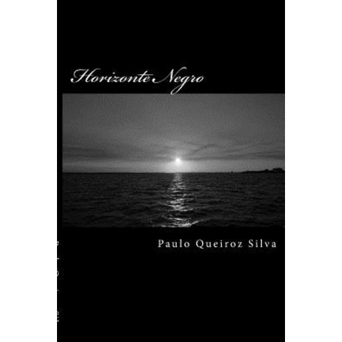 Horizonte Negro: A Very Dangerous Business! Paperback, Createspace Independent Publishing Platform