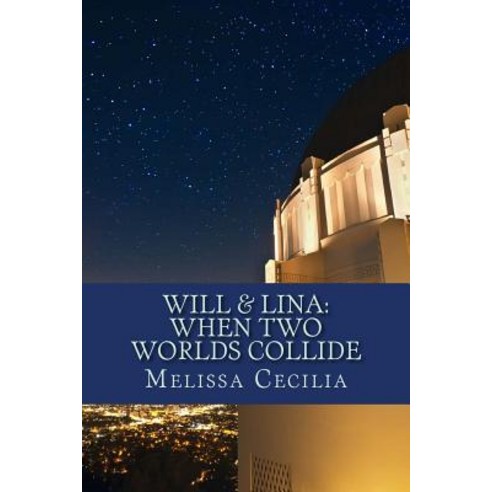Will and Lina: When Two Worlds Collide Paperback, Createspace