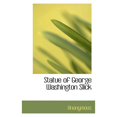 Statue of George Washington Slick Paperback, BiblioLife