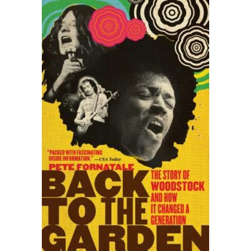 Back to the Garden: The Story of Woodstock and How It Changed a Generation Paperback, Touchstone Books