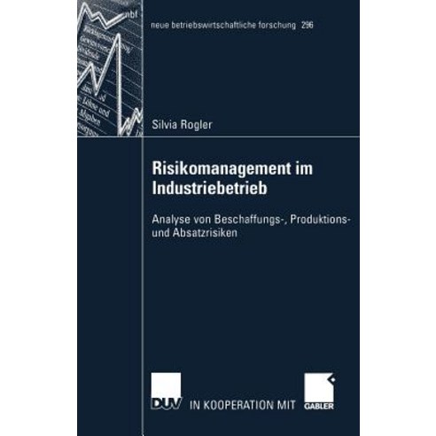 Risikomanagement Im Industriebetrieb: Analyse Von Beschaffungs- Produktions- Und Absatzrisiken Paperback, Deutscher Universitatsverlag