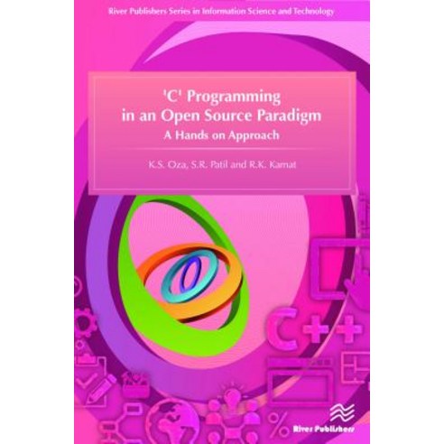 C Programming in an Open Source Paradigm: A Hands on Approach Hardcover, River Publishers